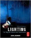 Lighting for Digital Video & Television, 3rd Ed.